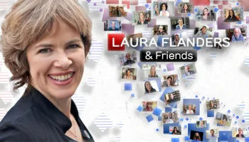 Laura Flanders & Friends