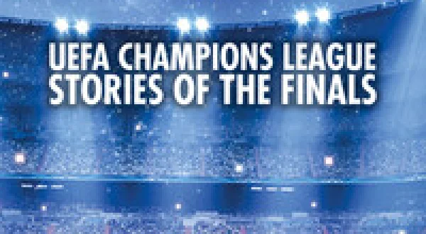UEFA Champions League: Stories of the Finals