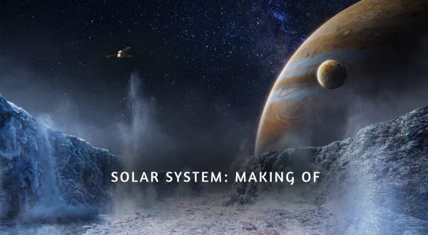 Solar System: Making Of