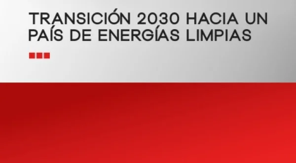 Transición 2030: Hacia un país de energías limpias