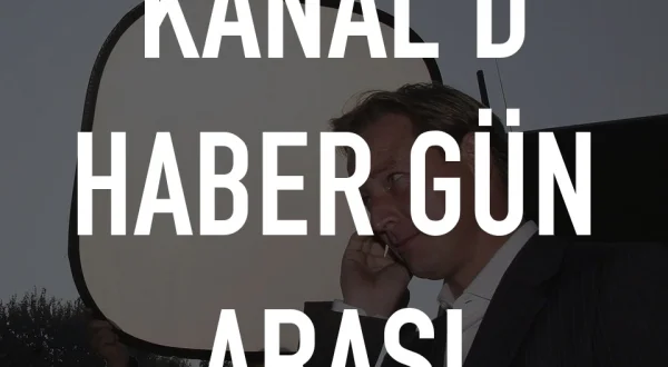 Kanal d haber gün arasi