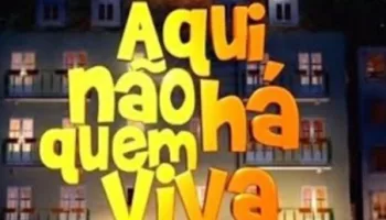 Aqui Não Há Quem Viva