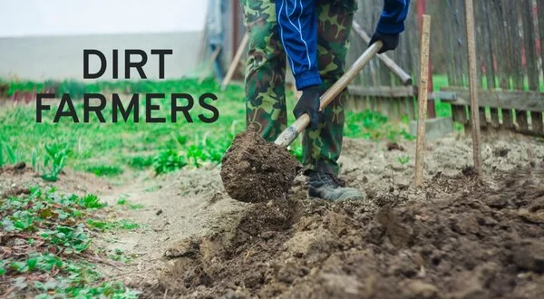 Dirt Farmers