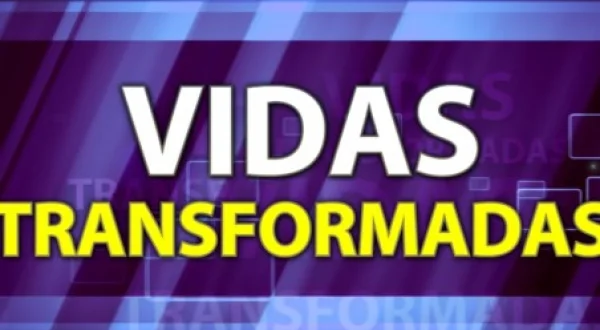 Vidas Transformadas