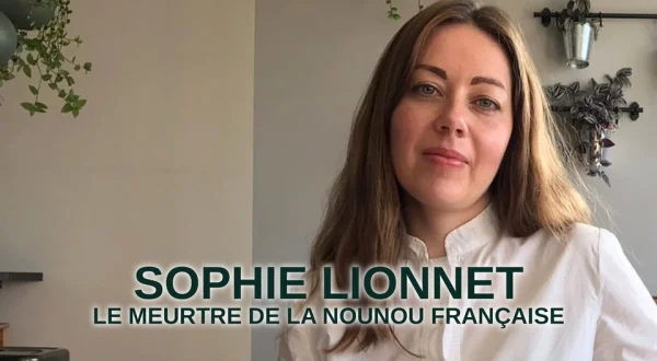 Sophie Lionnet: le meurtre de la nounou française