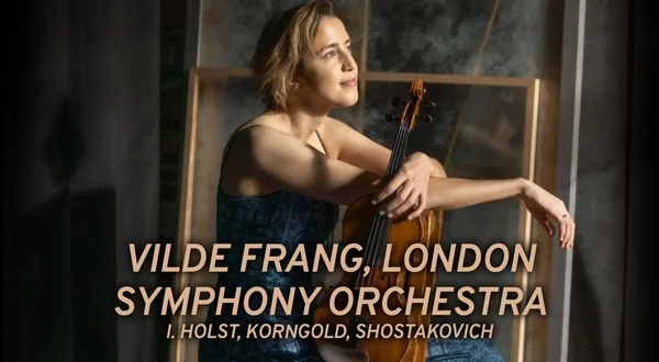 Vilde Frang, London Symphony Orchestra: I. Holst, Korngold, Shostakovich