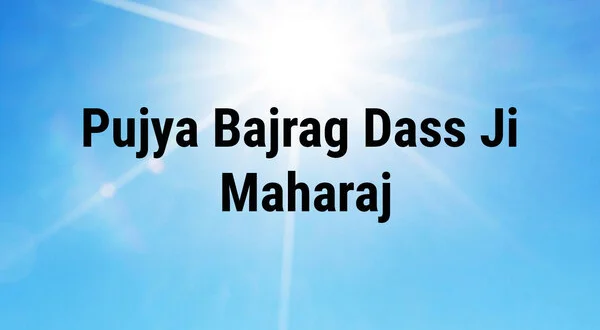 Pujya Bajrang Das Ji Maharaj