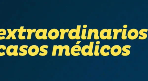 Extraordinarios casos médicos