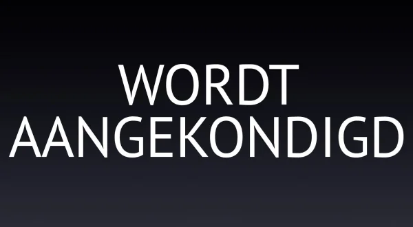 Wordt aangekondigd