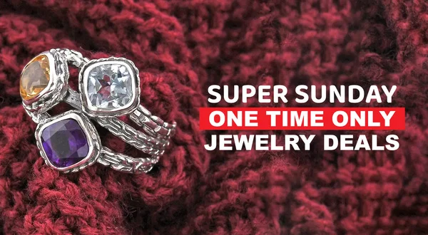 Super Sunday One Time Only Jewelry Deals