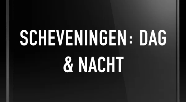 Scheveningen: Dag & Nacht
