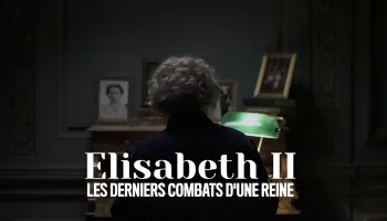 Elisabeth II : les derniers combats d'une reine
