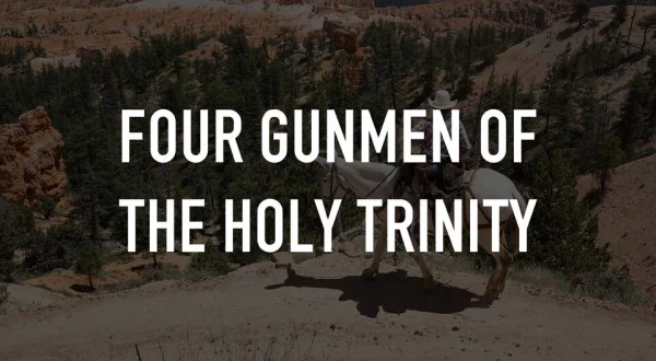 Four Gunmen of the Holy Trinity