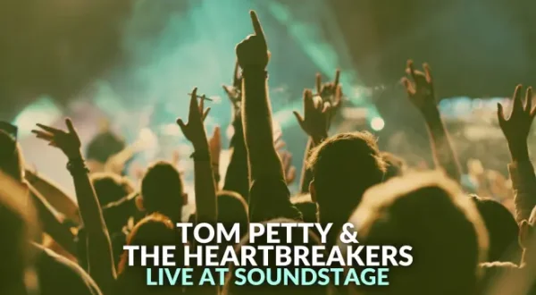 Tom Petty and The Heartbreakers: Live at Soundstage