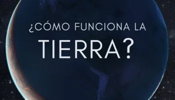 ¿Cómo funciona la Tierra?
