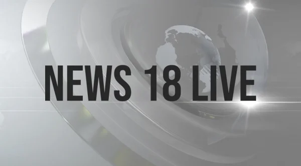 News 18 Live