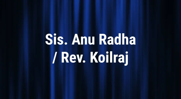 Sis. Anu Radha / Rev. Koilraj
