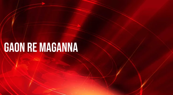 Gaon Re Maganna
