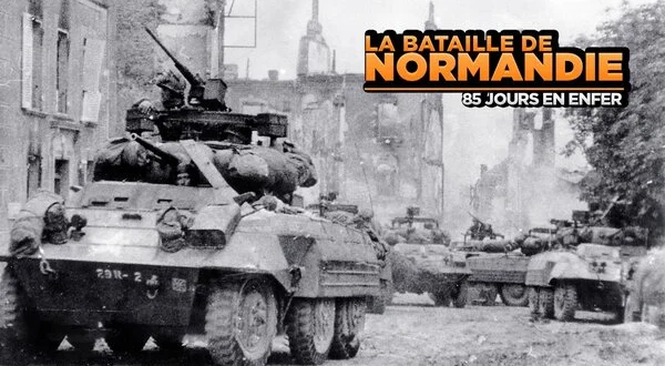 La bataille de Normandie : 85 jours en enfer
