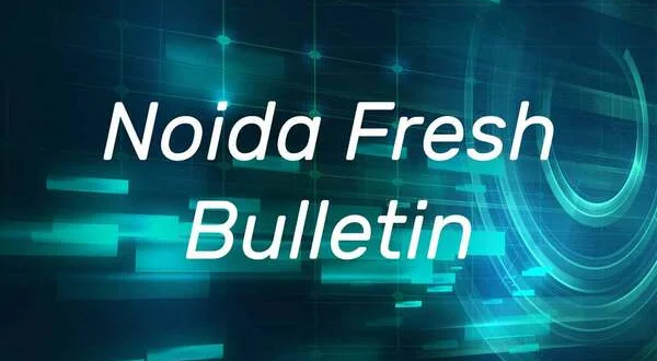 Noida Fresh Bulletin