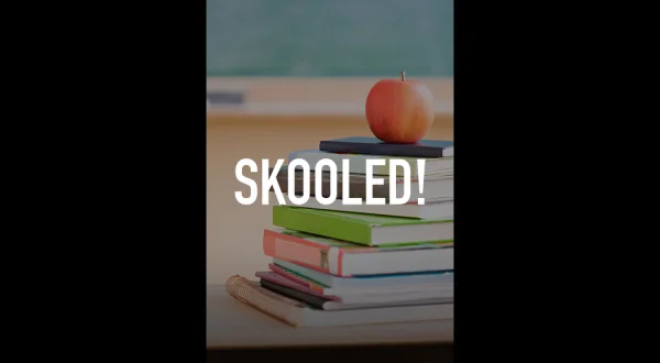 Skooled!