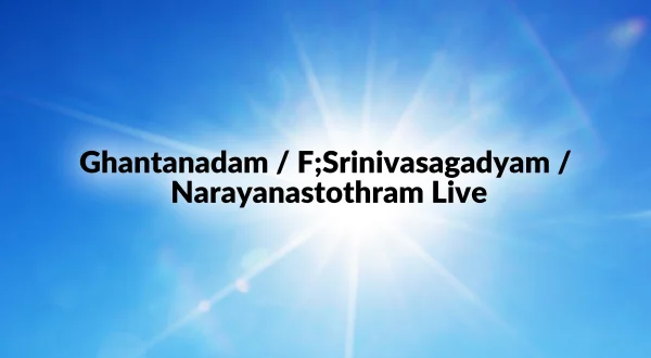 கண்டநாதம் / எஃப்; ஸ்ரீநிவாசகத்யம் / நாராயணஸ்தோத்திரம் லைவ்