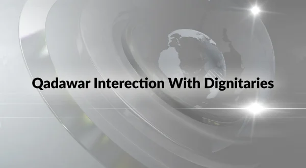 Qadawar Interection With Dignitaries