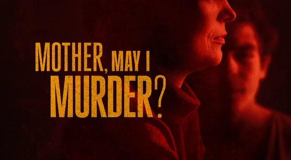 Mother, May I Murder?