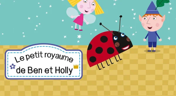 Le petit royaume de Ben & Holly