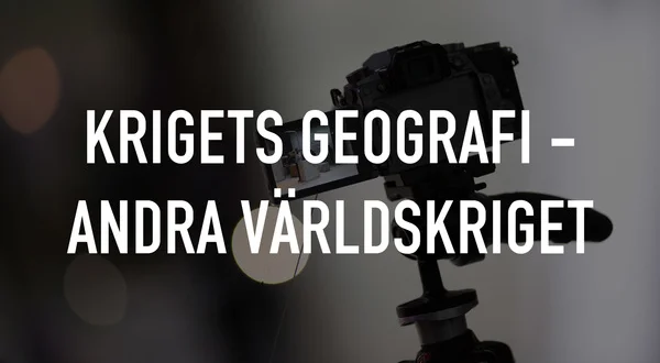 Krigets geografi - Andra världskriget