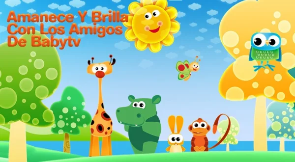 Amanece y brilla con los amigos de Babytv