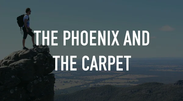 The Phoenix and the Carpet