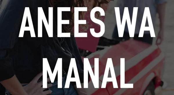 Anees Wa Manal