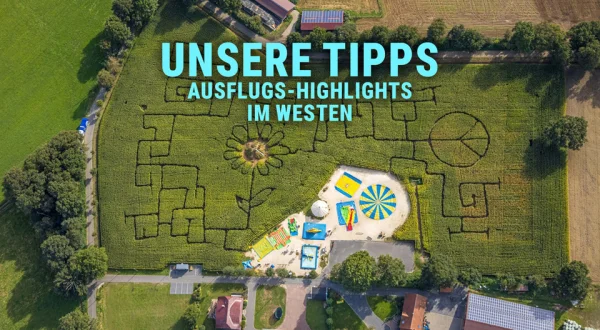 Unsere Tipps - Ausflugs-Highlights im Westen