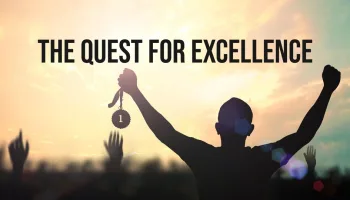 The Quest For Excellence