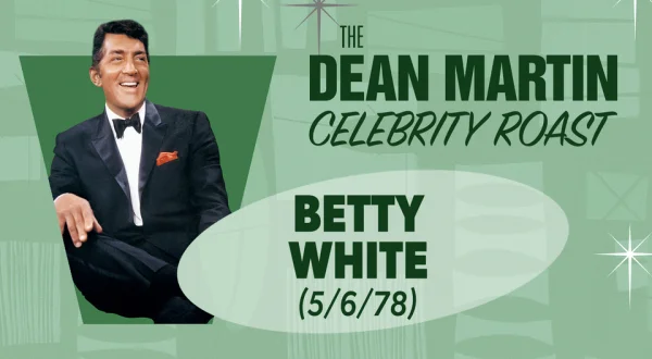 The Dean Martin Celebrity Roasts: Betty White