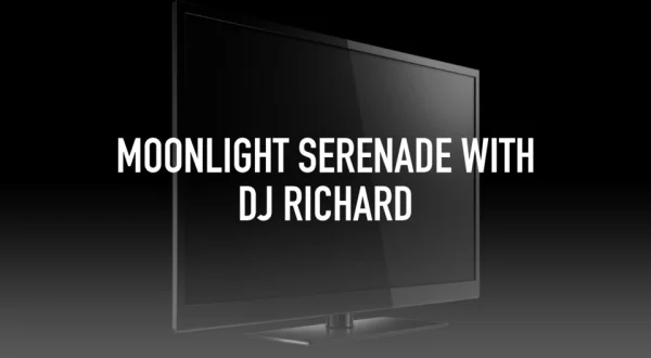 Moonlight Serenade with DJ Richard