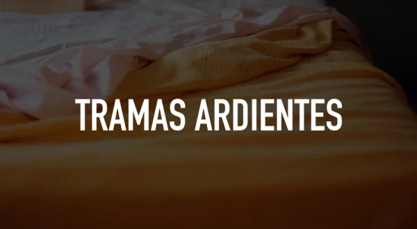 Tramas Ardientes