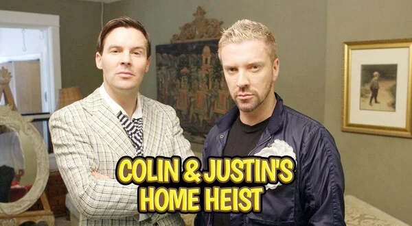 Colin & Justin's Home Heist