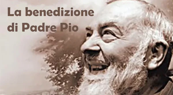 La benedizione di Padre Pio