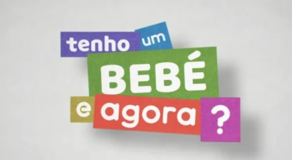 Tenho um bebé. E agora?