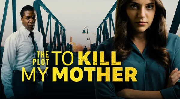 The Plot to Kill My Mother