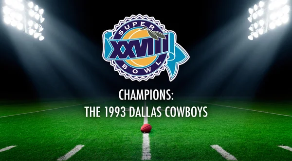 Super Bowl XXVIII Champions: The 1993 Dallas Cowboys