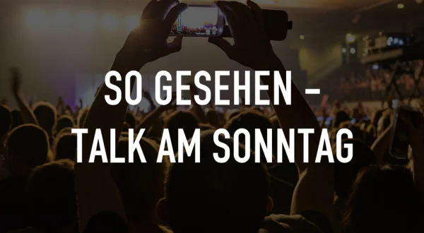 So gesehen - Talk am Sonntag