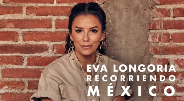 Eva Longoria. Recorriendo México