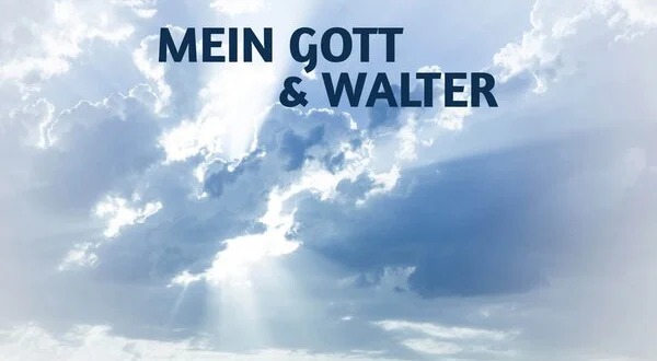 Mein Gott & Walter