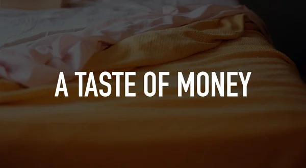A Taste of Money