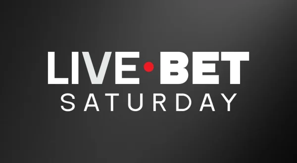 Live Bet Saturday
