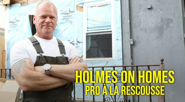Holmes on homes: pro à la rescousse