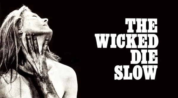 The Wicked Die Slow